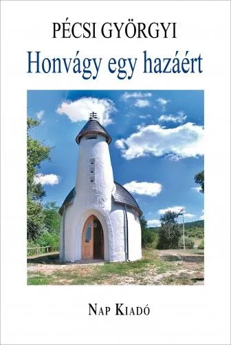 Rendeld meg most Honvágy egy hazáért