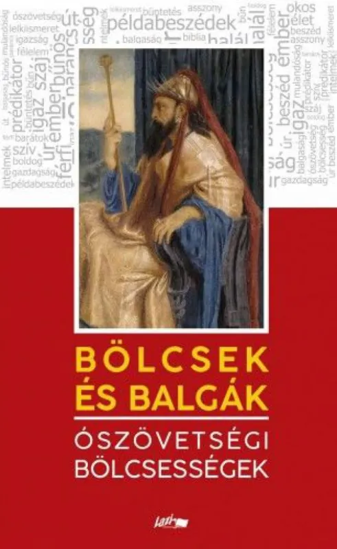 Bölcsek és balgák - Ószövetségi bölcsességek Vásárlói kedvenc