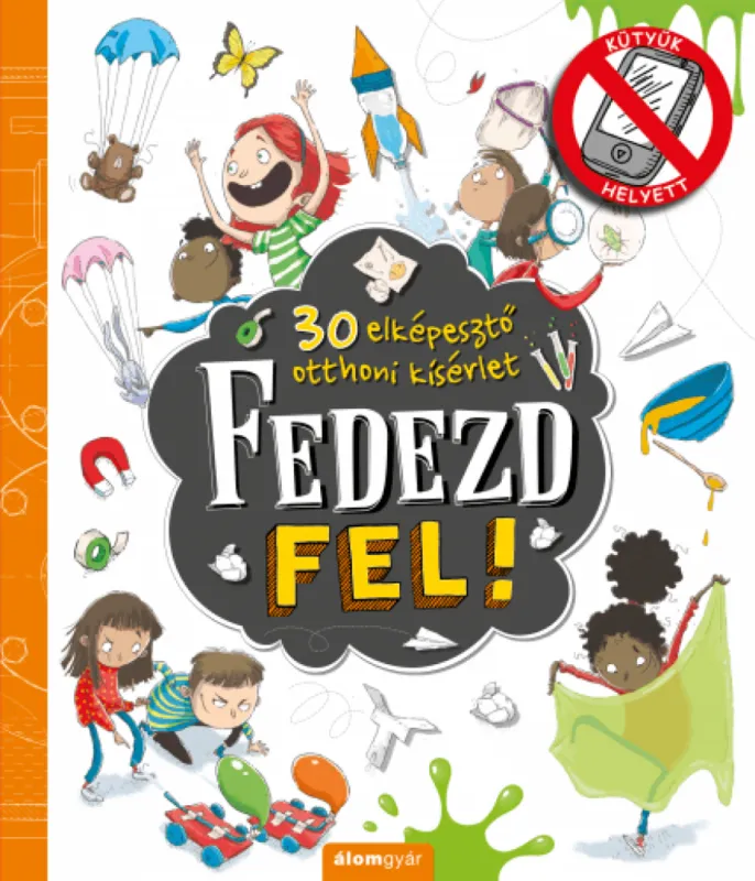 Fedezd fel! - 30 elképesztő otthoni kísérlet Alacsony ár