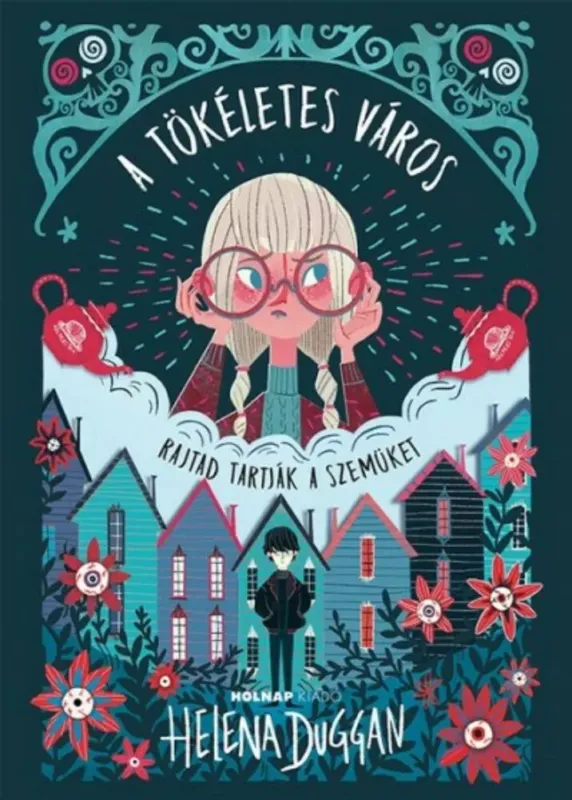 A tökéletes város - Rajtad tartják a szemüket - Helena Duggan Kiárusítás