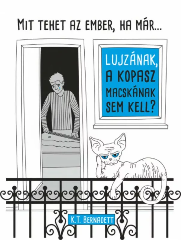 Mit tegyen az ember, ha már . . . Lujzának, a kopasz macskának sem kell? Szuper ajánlat