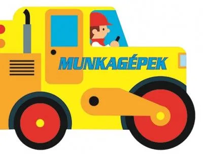 Vedd meg most Guruló kerekek - Munkagépek