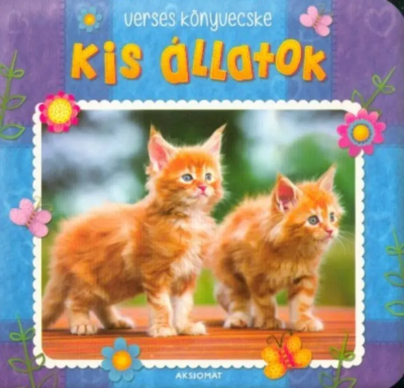 Legkelendőbb Verses könyvecske - Kis állatok