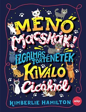 Menő macskák! - Izgalmas történetek kiváló cicákról Legnépszerűbb