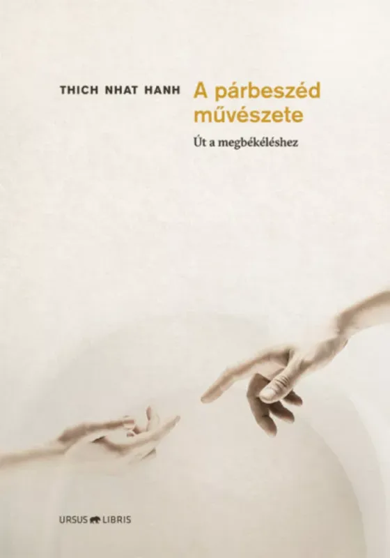 Olcsó A párbeszéd művészete - Út a megbékéléshez - Thich Nhat Hanh