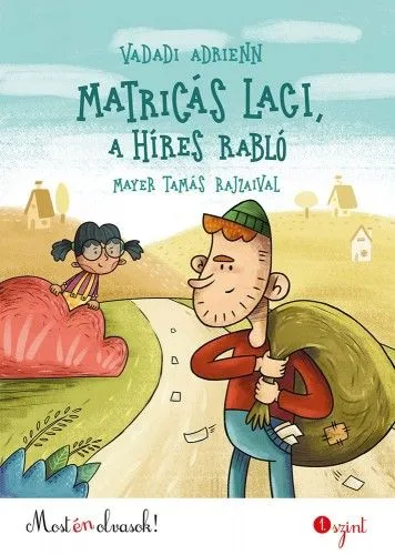 Újdonság Matricás Laci, a híres rabló - Most én olvasok! 1.szint