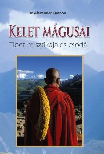 Kelet mágusai - Tibet misztikája és csodái Különleges ajánlat