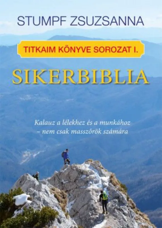 Sikerbiblia - Kalauz a lélekhez és a munkához, nem csak masszőrök számára Legjobb ár