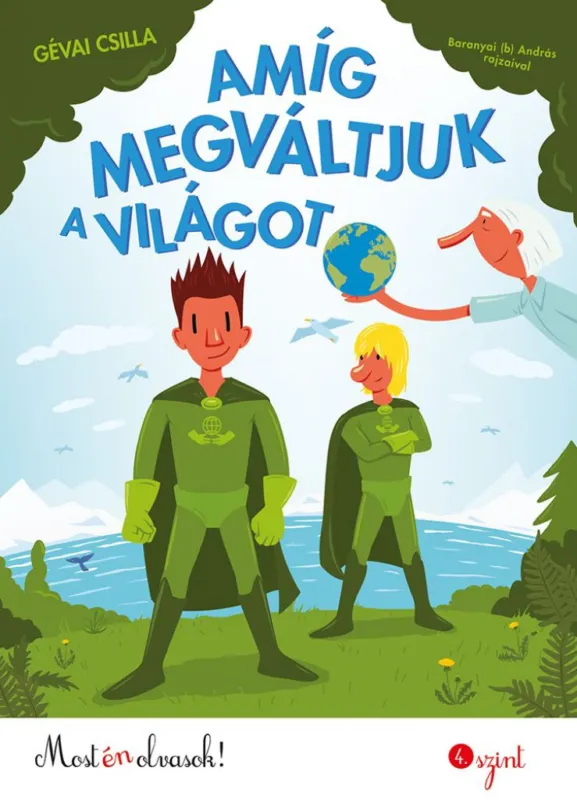 Legnépszerűbb Amíg megváltjuk a világot - Most én olvasok! 4. szint