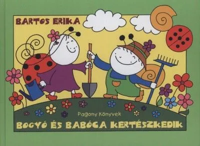 Bogyó és Babóca kertészkedik - Napraforgók, A gomba kalapja Azonnali szállítás