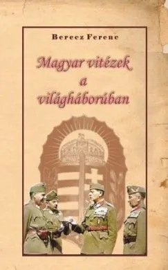 Magyar vitézek a világháborúban Expressz kézbesítés