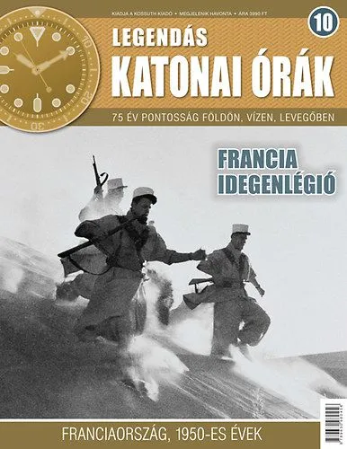 Azonnali szállítás Legendás katonai órák 10. - Francia Idegenlégió - Franciaország 1950-es évek