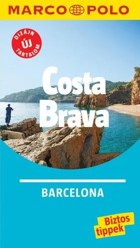 Kihagyhatatlan ajánlat Costa Brava - Barcelona - Marco Polo