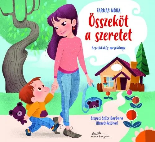 Összeköt a szeretet - Beszoktatós mesekönyv Biztonságos fizetés