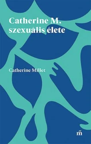 Rendeld meg most Catherine M. szexuális élete