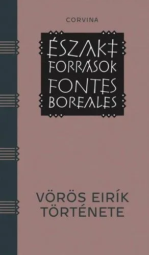 Vörös Eirík története - Északi Források Azonnali szállítás