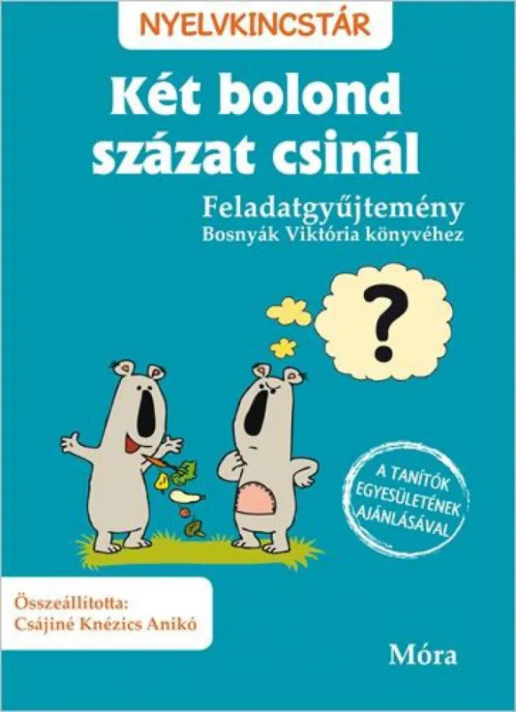 Korlátozott ajánlat Két bolond százat csinál - Feladatgyűjtemény Bosnyák Viktória könyvéhez