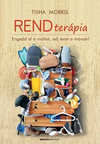 Kedvezmény Rendterápia - Engedd el a múltat, adj teret a mának!