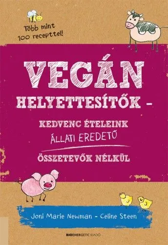Akció Vegán helyettesítők - Kedvenc ételeink állati eredetű összetevők nélkül