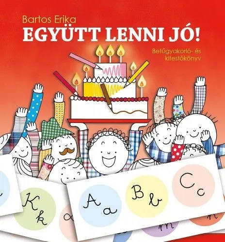 Legkelendőbb Együtt lenni jó! - Betűgyakorló- és kifestőkönyv - Betűgyakorló- és kifestőkönyv