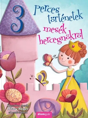 Mesék hercegnőkről - 3 perces történetek Gyors kiszállítás