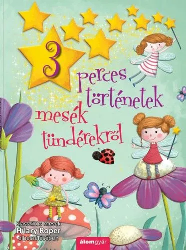 Népszerű Mesék Tündérekről - 3 perces történetek