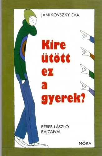 Kire ütött ez a gyerek? Újdonság