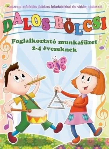 Csak ma Dalos bölcsi - Foglalkoztató munkafüzet 2-4 éveseknek