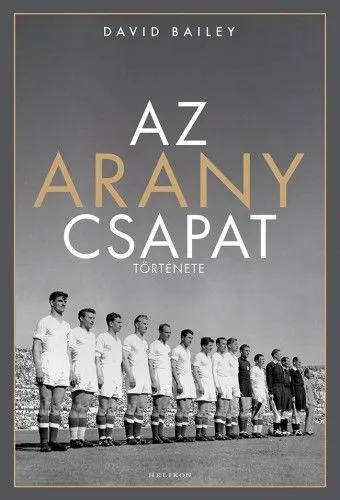 Az aranycsapat története Legnépszerűbb
