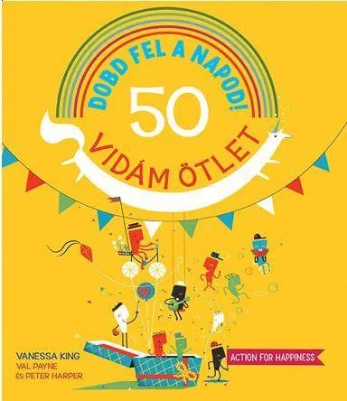 Utolsó esély Dobd fel a napod - 50 vidám ötlet