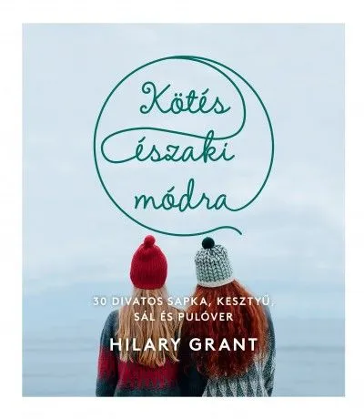 Biztonságos vásárlás Kötés északi módra - 30 divatos sapka, kesztyű, sál és pulóver