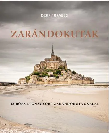 Gyors szállítás Zarándokutak - Európa legnagyobb zarándokútvonalai