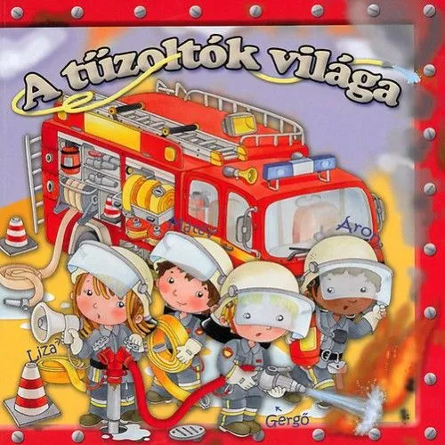 Kihagyhatatlan ajánlat A tűzoltók világa