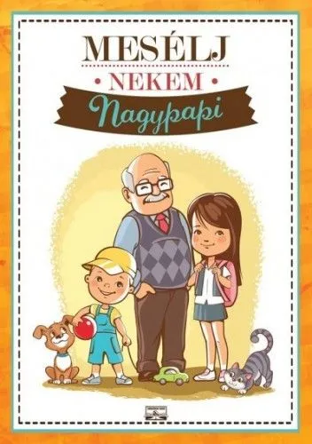 Gyors kiszállítás Mesélj nekem, Nagypapi!