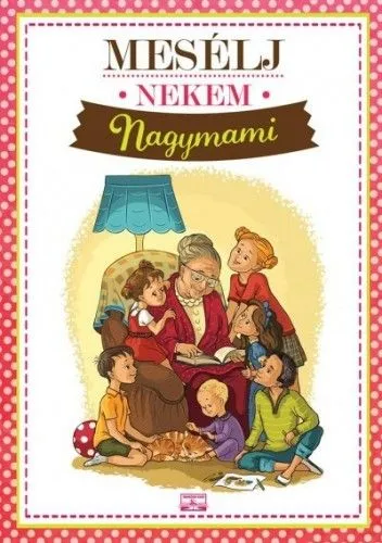 Különleges ajánlat Mesélj nekem, Nagymami!