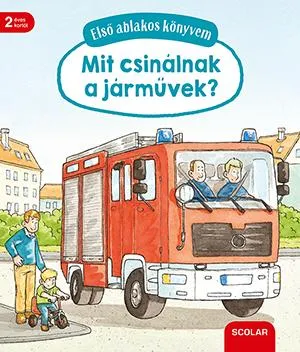 Első ablakos könyvem - Mit csinálnak a járművek? Kihagyhatatlan ajánlat