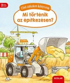 Első ablakos könyvem - Mit történik az építkezésen? Gyors kiszállítás