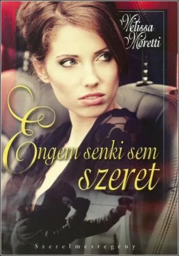 Engem ?senki sem szeret Azonnal elérhető