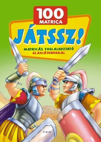 Játssz! Matricás foglalkoztató - Gladiátorokkal Legnépszerűbb