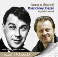 Akarsz-e játszani? - Hangoskönyv - Kosztolányi Dezső legszebb versei Akciós ár