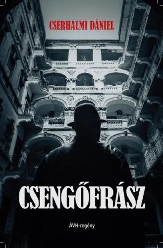 Gyors szállítás Csengőfrász - ÁVH-regény