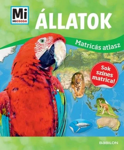 Állatok - Mi Micsoda matricás atlasz Kihagyhatatlan ajánlat