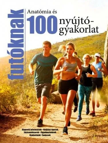 100 nyújtógyakorlat és anatómia futóknak Akciós ár