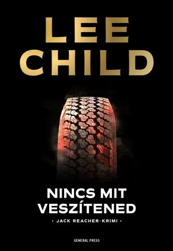 Nincs mit veszítened - Jack Reacher 12. Legjobb ár