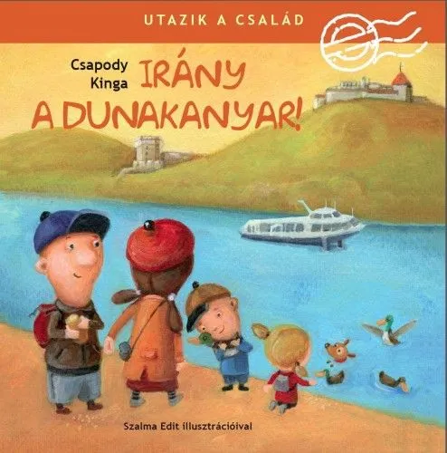 Utazik a család - Irány a Dunakanyar! Olcsóbb