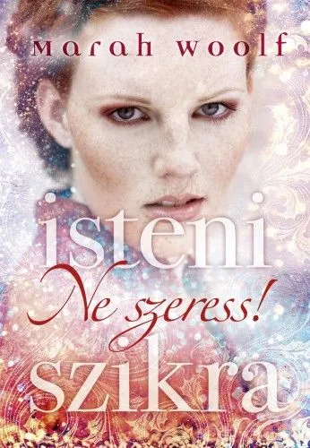 Ne szeress! - Isteni szikra Rendeld meg most