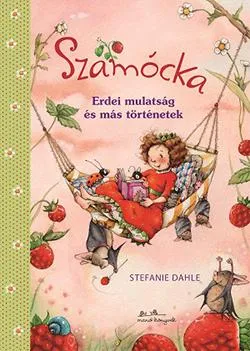 Végkiárusítás Szamócka - Erdei mulatság és más történetek