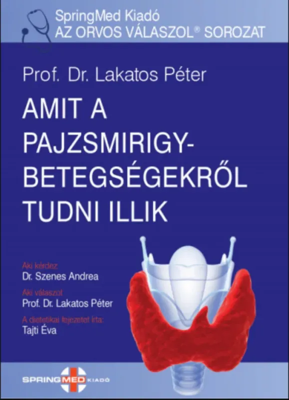 Végkiárusítás Amit a pajzsmirigybetegségekről tudni illik - Dr. Lakatos Péter