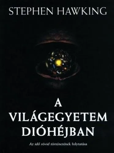 A világegyetem dióhéjban - Az idő rövid történetének folytatása Legkelendőbb