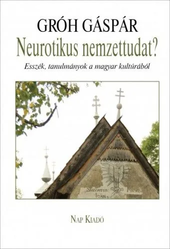 Neurotikus nemzettudat? - Esszék, tanulmányok a magyar kultúrából Expressz kézbesítés